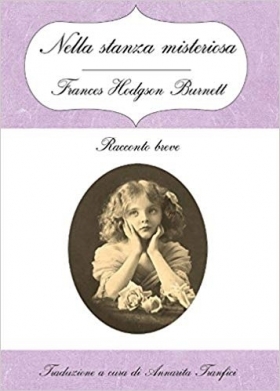 NELLA STANZA MISTERIOSA di Frances Hodgson Burnett (1904) - recensione didattica - EDUCAZIONE ALLA SALUTE
